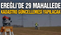 Ereğli, Karapınar, Emirgazi ve Halkapınar İlçelerinde Kadastro Yenilemesi Yapılacak