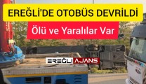 Ereğli’de Yolcu Otobüsü Yoldan Çıktı. Ölü ve Yaralalılar Var