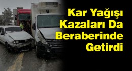 Kar Yağışı Gün Boyu Kazalara Neden Oldu