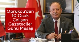 Hüseyin Oprukçu’dan 10 Ocak Çalışan Gazeteciler Günü Mesajı