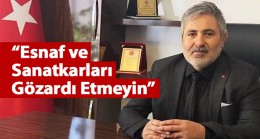 Veyis Güçlü, Siyasilerden, Esnaf ve Sanatkarların Sorunlarına Eğilmelerini İstedi