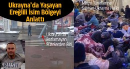 Ukrayna’da Yaşayan Ereğlili Gürsel Ertürk; Bölgede Yaşananları Anlattı