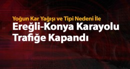 Kar ve Tipi Nedeni İle Görüş Mesafesi Düştü, Yollar Kapandı