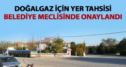 Cumhurbaşkanının Doğalgaz Sözü İçin Belediye Meclisinden Tahsis Kararı