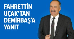 Fahrettin Uçak’tan Arif Demirbaş’a Yanıt