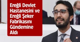 Ereğli’nin Şeker ve Sağlık Sorunu Meclis Gündemine Taşındı