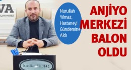 Nurullah Yılmaz Anjiyo Ünitesini Sordu: “Neden Halen Çalışma Başlatılmadı”