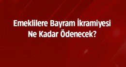 Bayram İkramiyelerinde Ödenecek Rakam Ne Kadar Olacak?