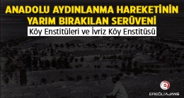 Kuruluşunun 82. Yılında Köy Enstitüleri ve 17. Kazık İvriz Köy Enstitüsü