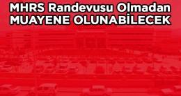 Hastanelerde Randevusuz Muayene Olunabilecek