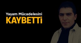 4 Aydır Yaşam Mücadelesi Veren Mustafa Bayrakçı Yaşamını Yitirdi