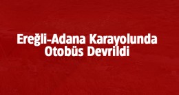 Adana’dan Dönen Üniversite Öğrenclerini Taşıyan Otobüs Devrildi: 3 Ölü 41 Yaralı