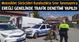 Ereğli’de Yapılan Denetimlerde Onlarca Motosiklet Trafikten Men Edildi