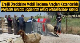 Küçükbaş Hayvanlarda Parazitlere Karşı Mobil Dezenfekte Uygulayan Proje Hayata Geçirildi