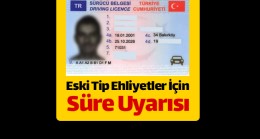 Eski Tip Ehliyetle Araç Kullananlara Cezai İşlem Uygulanacak