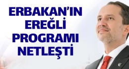 Yeniden Refah Partisi Genel Başkanı Fatih Erbakan’ın Ereğli Programı Netleşti