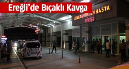 Ereğli’de Bıçaklı Kavga: 2 Kişi Yaralandı