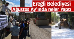 Ereğli Belediyesi’nin Ağustos Ay’ında Yaptığı Çalışmalar