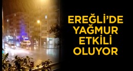 Ereğli’de Günlerdir Beklenen Yağmur Başladı