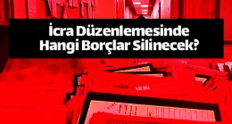 İcra Düzenlemesine Başvuruya Gerek Var Mı? Düzenleme Hangi Borçları Kapsıyor?