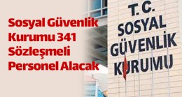 SGK 341 Personel Alacak. Aranan Şartlar ve Başvuru Tarihleri Haberimizde