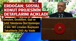 Yüzyılın Projesi Olarak Tanıtılan Sosyal Konut Projesinin Detayları Açıklandı