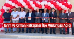 Tarım ve Orman Halkapınar İlçe Müdürlüğü Açıldı