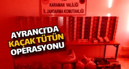 Ayrancı İlçesinde Kaçak Tütün Operasyonu