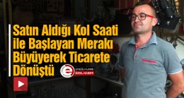 Satın Aldığı Bir Saat İle Antika Merakı Başladı. İşi Büyüterek Ticarete Başladı