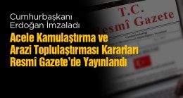 Konya’nın 2 İlçesinde Acele Kamulaştırma, 3 İlçesinde de Arazi Toplulaştırması Yapılacak