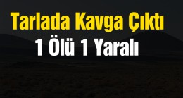 Ereğli’de Domates Tarlasında Kavga Çıktı: 1 Kişi Hayatını Kaybetti