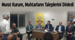 Bakan Murat Kurum, Mahalle Muhtarlarının Taleplerini Dinledi
