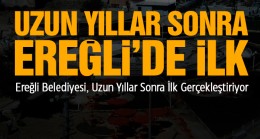 Uzun Zaman Sonra Ereğli’de İlk… Bu Çalışma Ereğli İçin Gerekliydi