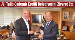 Ali Talip Özdemir Ereğli Belediyesini Ziyaret Etti