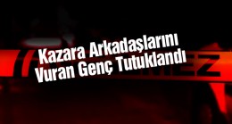 Ereğli’de Kazayla 2 Arkadaşını Vuran Genç Tutuklandı