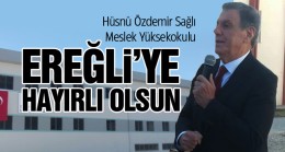 Ereğli Hüsnü Özdemir Sağlık Meslek Yüksekokulu Ereğli’ye Hayırlı Olsun