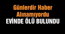 Yalnız Yaşayan Adam Arkadaşları Tarafından Evinde Ölü Bulundu
