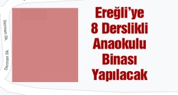 Türkiye Odalar ve Borsalar Birliği Ereğli’ye Anaokulu Binası Yaptıracak