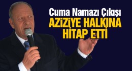 Başkan Oprukçu Aziziye Halkına Hitap Etti