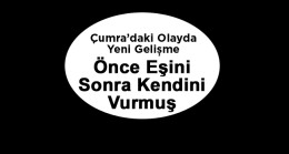 Çumra’da Dün Cesetleri Bulunan Çiftin Ölümü İle İlgili Yeni Gelişme