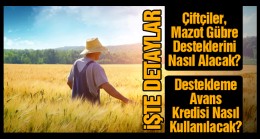 Mazot-Gübre Desteklerinde İlginç Ödeme Yöntemi. Desteklemelerde Dikkat Çeken Noktalar