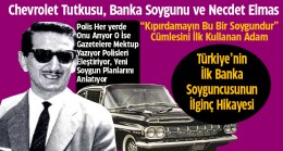 Türkiye’nin İlk Gangsteri, İlk Banka Soyguncusunun İlginç Hikayesi. Film Gibi…