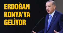 Cumhurbaşkanı Recep Tayyip Erdoğan Konya’ya Geliyor