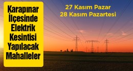 Karapınar İlçesinde 27 Kasım ve 28 Kasım Tarihlerinde Elektrik Kesintisi Yapılacak Mahalleler