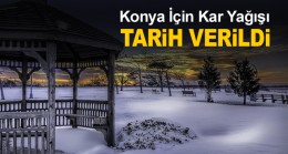 Beklenen Kar Yağışı İçin Tarih Verildi. Konya Ovası Kar Yağışına Kavuşuyor