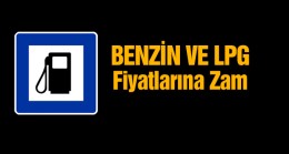 Araç Sürücülerine Kötü Haber: Benzin ve LPG Fiyatlarında Artış.