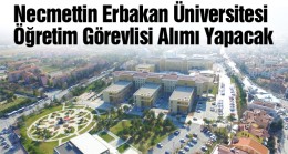 Necmettin Erbakan Üniversitesi Öğretim Görevlisi Alımı Yapacak