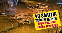 40 Saattir Yağan Yağmur Hayatı Felç Etti. 2 İlçede Okullar Tatil Edildi.