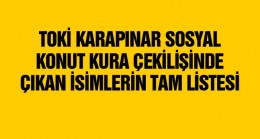 TOKİ Sosyal Konut Karapınar Kura Çekilişinde Çıkan İsim Listesi (Tam Liste)