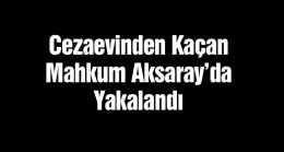 Ereğli Cezaevinden Kaçan Mahkum Yol Uygulamasında Yakalandı